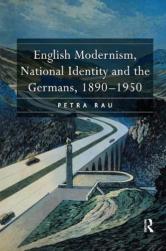 English Modernism, National Identity and the Germans, 1890–1950 cover