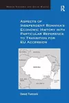 Aspects of Independent Romania's Economic History with Particular Reference to Transition for EU Accession cover