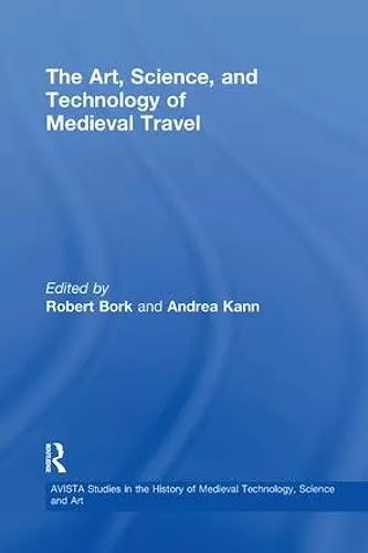 The Art, Science, and Technology of Medieval Travel cover