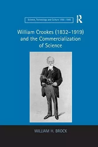 William Crookes (1832–1919) and the Commercialization of Science cover