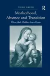 Motherhood, Absence and Transition cover