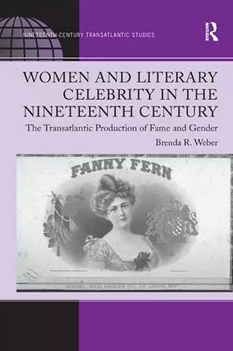 Women and Literary Celebrity in the Nineteenth Century cover