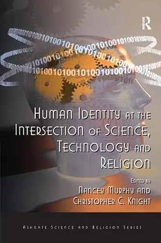 Human Identity at the Intersection of Science, Technology and Religion cover