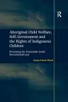 Aboriginal Child Welfare, Self-Government and the Rights of Indigenous Children cover