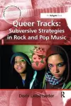 Queer Tracks: Subversive Strategies in Rock and Pop Music cover