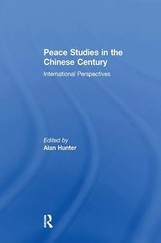 Peace Studies in the Chinese Century cover