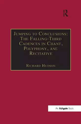 Jumping to Conclusions: The Falling-Third Cadences in Chant, Polyphony, and Recitative cover