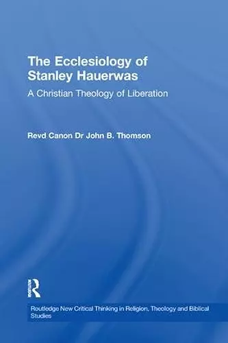 The Ecclesiology of Stanley Hauerwas cover