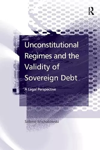 Unconstitutional Regimes and the Validity of Sovereign Debt cover