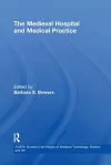 The Medieval Hospital and Medical Practice cover