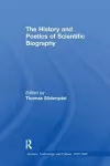 The History and Poetics of Scientific Biography cover