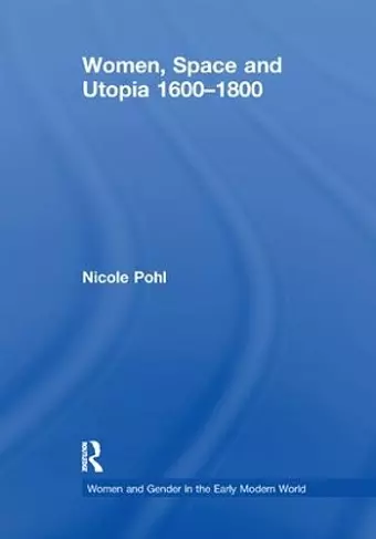 Women, Space and Utopia 1600–1800 cover