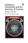 Buddhism, Christianity and the Question of Creation cover