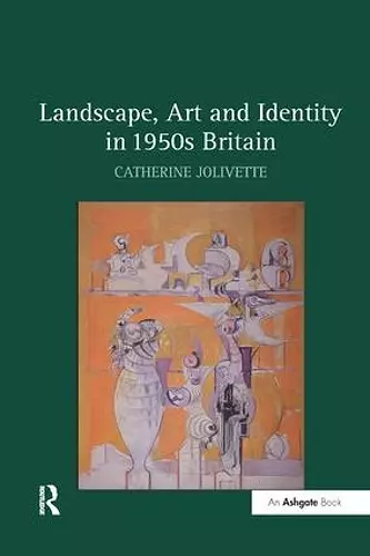 Landscape, Art and Identity in 1950s Britain cover