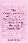 The Correspondence of Christian Gottfried Krause: A Music Lover in the Age of Sensibility cover