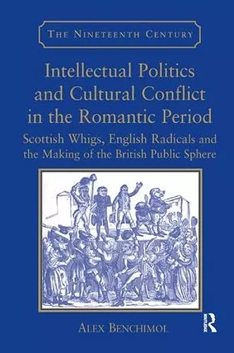 Intellectual Politics and Cultural Conflict in the Romantic Period cover