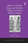 Rhetorics of Bodily Disease and Health in Medieval and Early Modern England cover