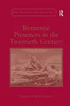 Romantic Presences in the Twentieth Century cover