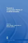 Towards a Comparative History of Coalfield Societies cover