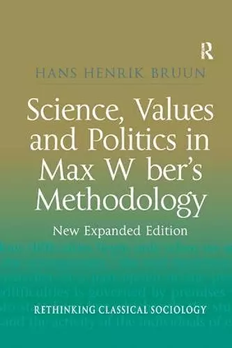 Science, Values and Politics in Max Weber's Methodology cover