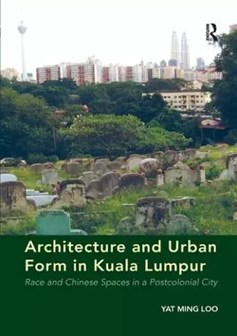 Architecture and Urban Form in Kuala Lumpur cover