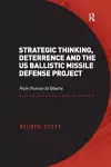 Strategic Thinking, Deterrence and the US Ballistic Missile Defense Project cover