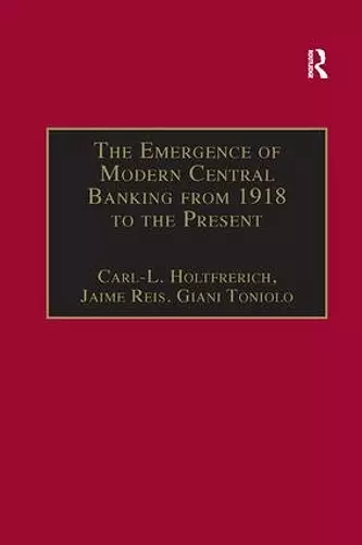 The Emergence of Modern Central Banking from 1918 to the Present cover