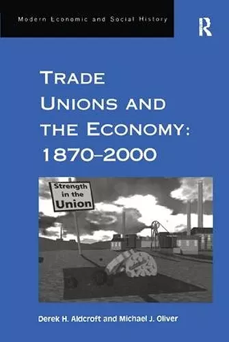 Trade Unions and the Economy: 1870–2000 cover