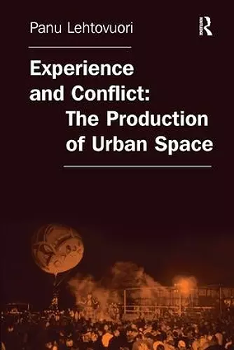 Experience and Conflict: The Production of Urban Space cover