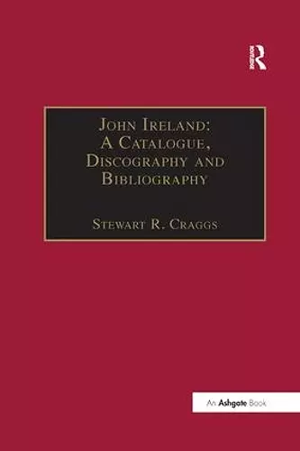 John Ireland: A Catalogue, Discography and Bibliography cover