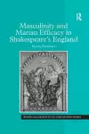 Masculinity and Marian Efficacy in Shakespeare's England cover