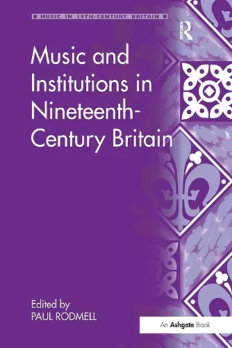 Music and Institutions in Nineteenth-Century Britain cover