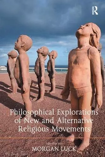 Philosophical Explorations of New and Alternative Religious Movements cover