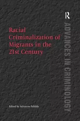 Racial Criminalization of Migrants in the 21st Century cover