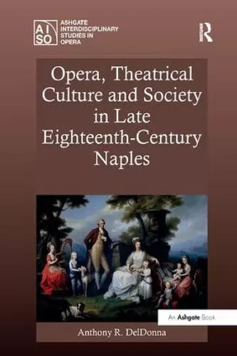 Opera, Theatrical Culture and Society in Late Eighteenth-Century Naples cover