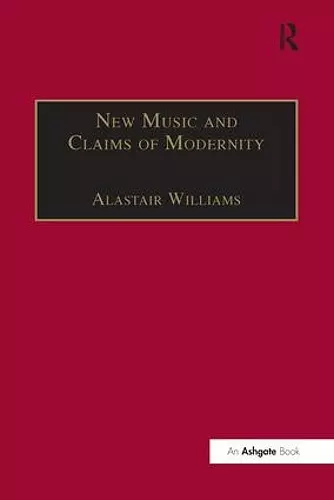 New Music and the Claims of Modernity cover