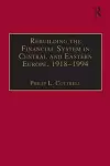 Rebuilding the Financial System in Central and Eastern Europe, 1918–1994 cover