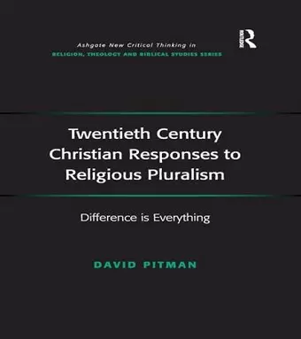 Twentieth Century Christian Responses to Religious Pluralism cover