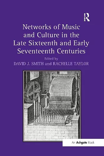 Networks of Music and Culture in the Late Sixteenth and Early Seventeenth Centuries cover