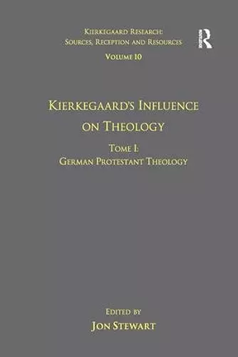 Volume 10, Tome I: Kierkegaard's Influence on Theology cover