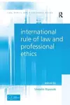 International Rule of Law and Professional Ethics cover