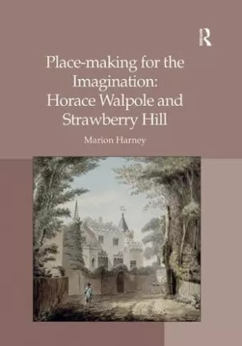 Place-making for the Imagination: Horace Walpole and Strawberry Hill cover