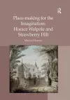 Place-making for the Imagination: Horace Walpole and Strawberry Hill cover