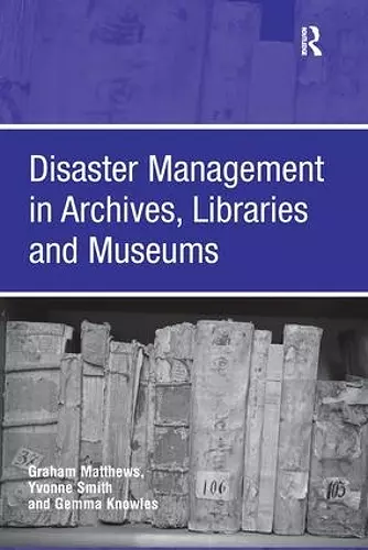 Disaster Management in Archives, Libraries and Museums cover