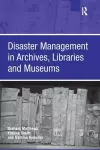 Disaster Management in Archives, Libraries and Museums cover