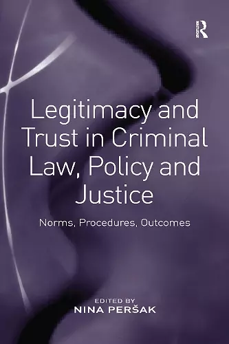 Legitimacy and Trust in Criminal Law, Policy and Justice cover