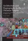 Architecture and Hagiography in the Ottoman Empire cover