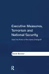 Executive Measures, Terrorism and National Security cover