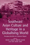 Southeast Asian Culture and Heritage in a Globalising World cover