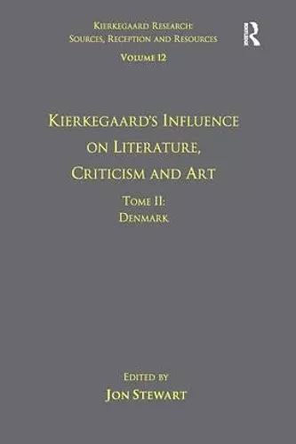 Volume 12, Tome II: Kierkegaard's Influence on Literature, Criticism and Art cover